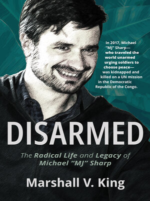 cover image of Disarmed: the Radical Life and Legacy of Michael "MJ" Sharp